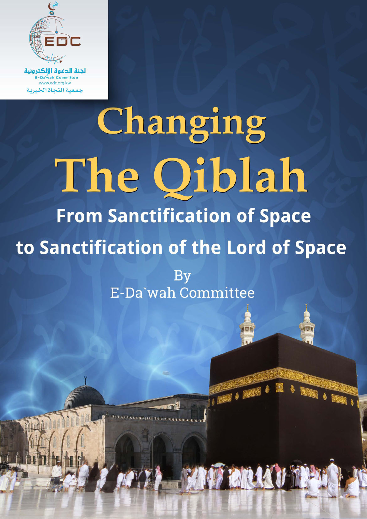 Changing the Qiblah: From Sanctification of Space to Sanctification of the Lord of Space